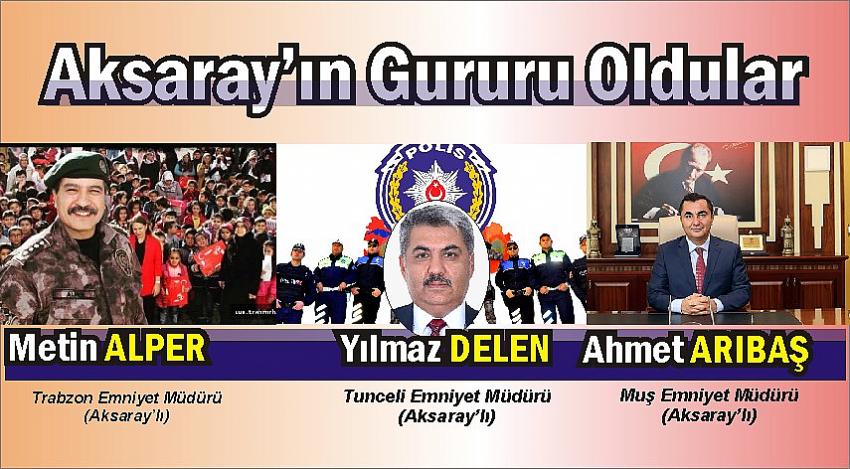 Emniyet müdürleri kararnamesi çıktı, üç Aksaray`lı Müdür Görevde