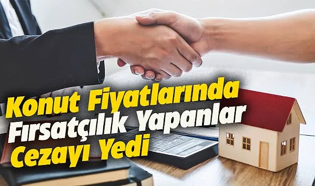 FAHİŞ FİYAT ARTIŞINA GİDEN EMLAK İŞLETMELERİNE CEZA YAZILDI