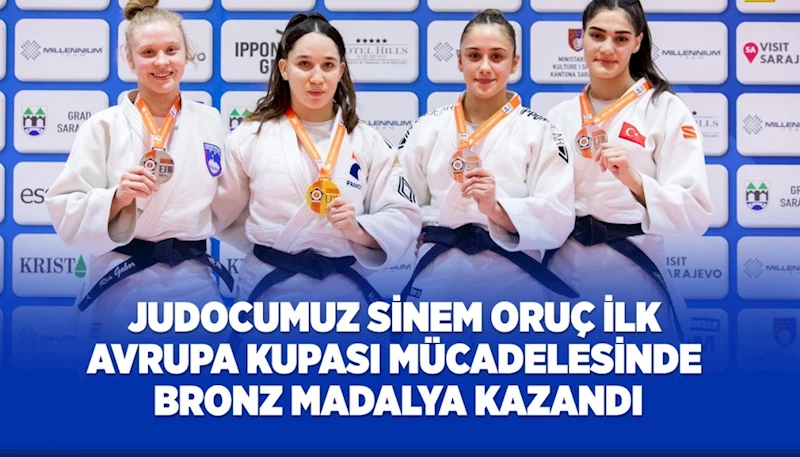 JUDOCUMUZ SİNEM ORUÇ İLK AVRUPA KUPASI MÜCADELESİNDE BRONZ MADALYA KAZANDI