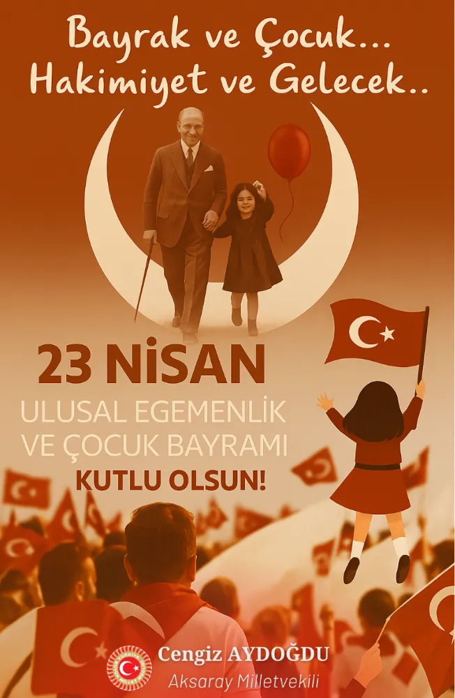 23 NİSAN ULUSAL EGEMENLİK VE ÇOCUK BAYRAMI