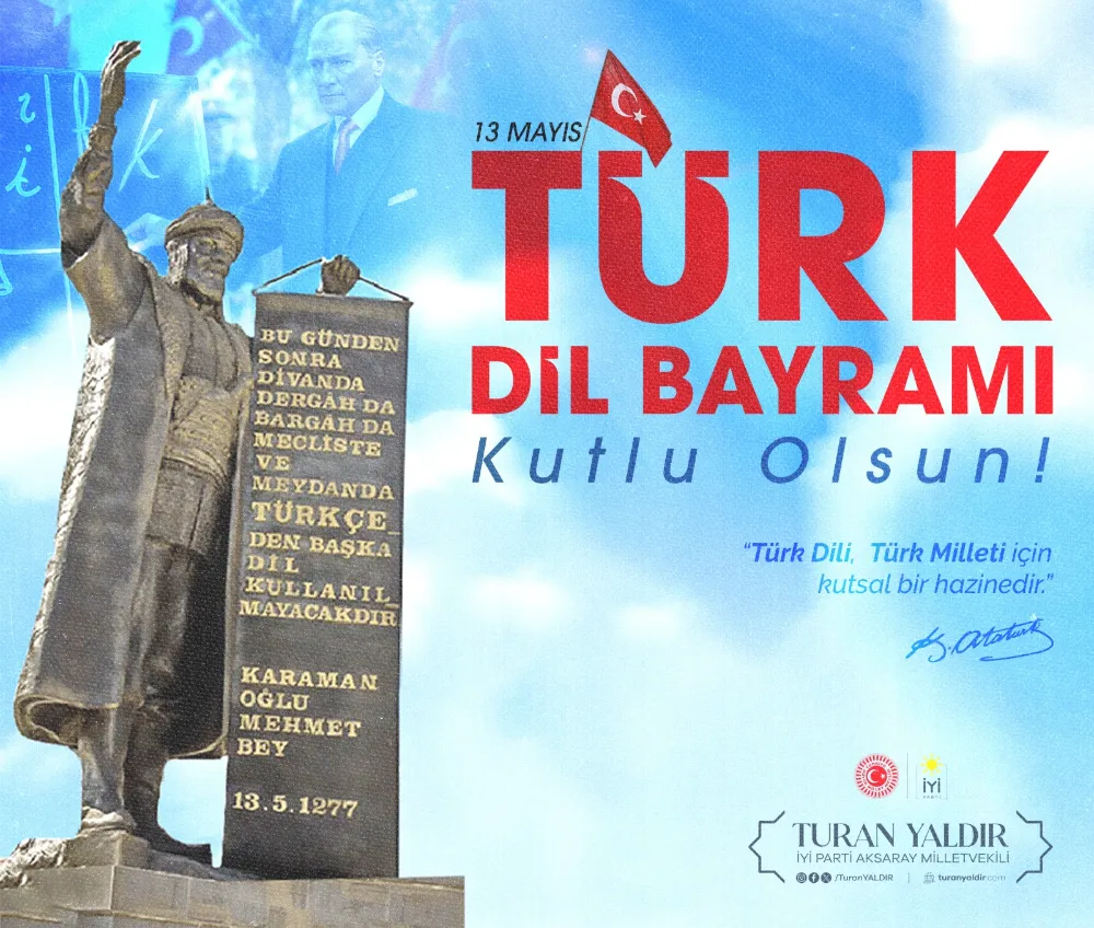 İYİ Parti Aksaray Milletvekili Turan Yaldır’dan Türk Dil Bayramı Mesajı: “Dilimiz kimliğimizdir, kültürümüzdür, hafızamızdır.”