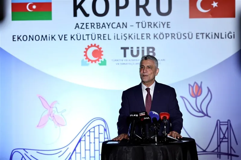 Ticaret Bakanı Ömer Bolat, Azerbaycan-Türkiye Ekonomik ve Kültürel İlişkiler Köprüsü Etkinliği