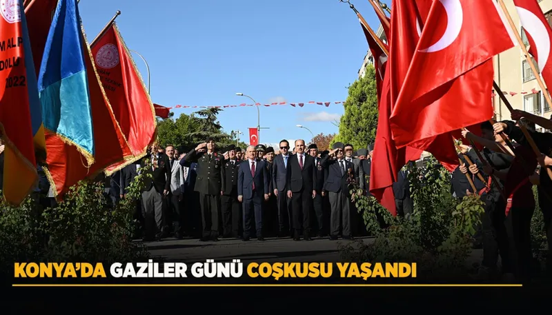 KONYA’DA GAZİLER GÜNÜ COŞKUSU YAŞANDI